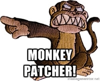 Monkey Patcher!